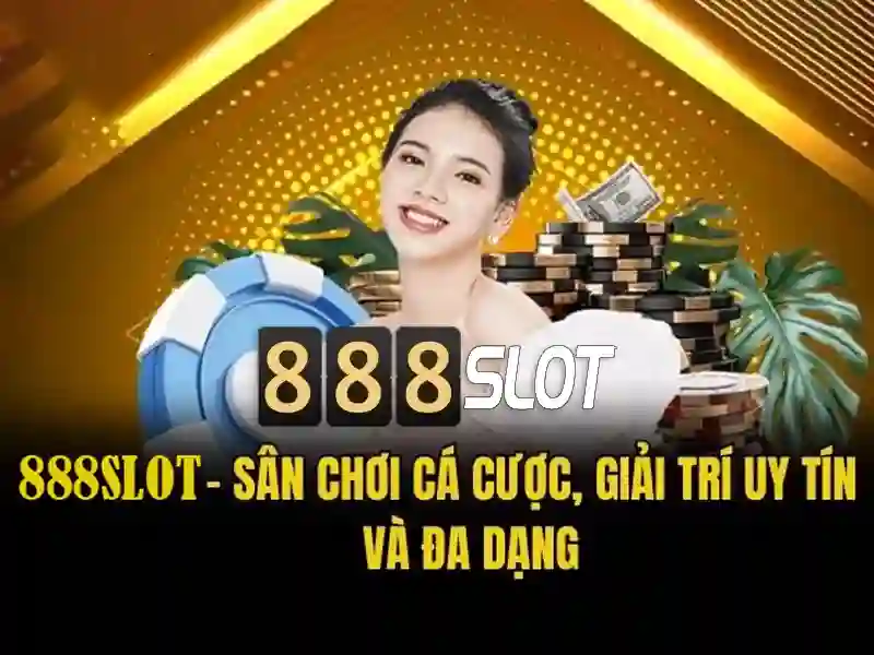 game slot 888 – Trải nghiệm đỉnh cao cho người chơi